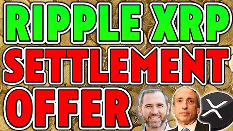 🚨JUST NOW: SEC SETTLEMENT OFFER WITH RIPPLE 🚀 $10,000+ PER XRP!!