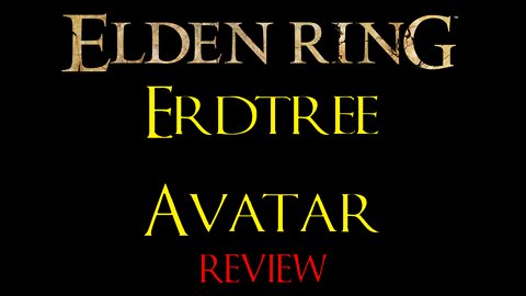 Elden Ring - Erdtree Avatar - Review