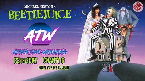 AfterTheWeekend | Beetlejuice (1988) | Episode 47 with guest host Chanty from Pop My Culture