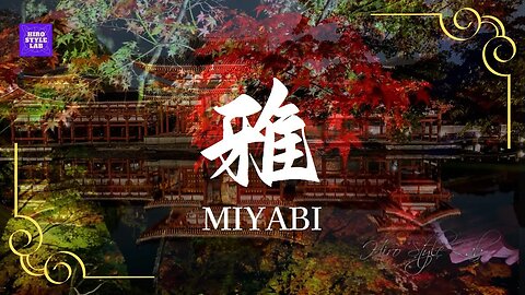 MIYABI：雅（A word that expresses the Japanese spirituality that is slightly different from "gorgeous"）