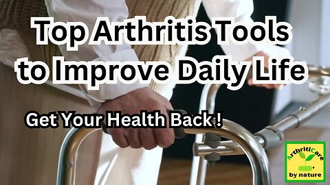Top Arthritis Tools to Improve Daily Life - ArthritiCare