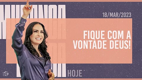 Fique com a vontade Deus! || Mudança de Vida Hoje