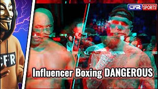 Influencer Boxing is Dangerous