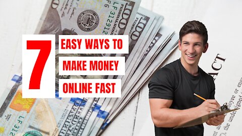 7 Easy Ways To Make Money Online Fast