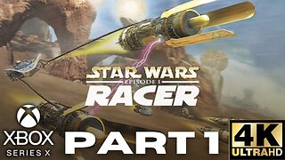 Star Wars Episode I Racer Gameplay Part 1 | Xbox Series X|S | 4K (No Commentary Gaming)