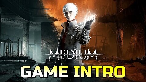 THE MEDIUM | GAME INTRO