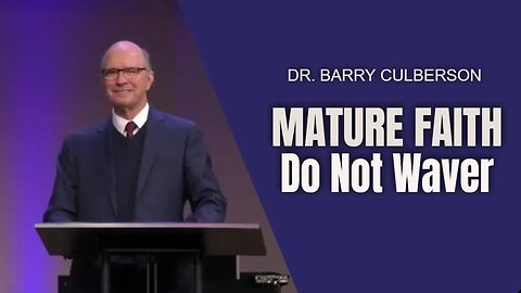 Mature Faith: Do Not Waver