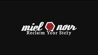 Miel Noir : Reclaim Your Story