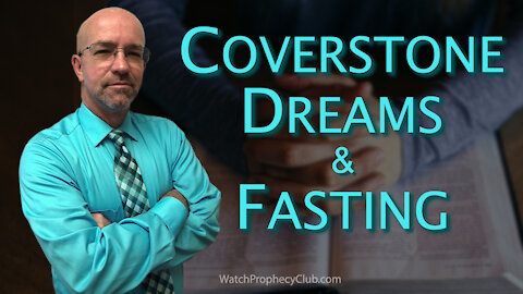 Coverstone Dreams and Fasting 10/21/2021