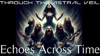 Through the Astral Veil - 'Echoes Across Time' [Full Album]