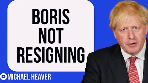 Boris Johnson WON’T Resign