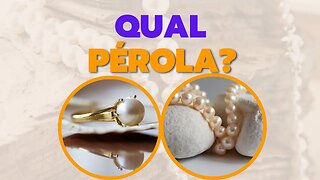 Qual Pérola?