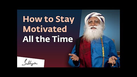 How to Stay Motivated All the Time?