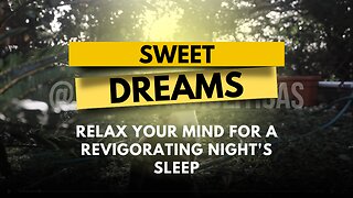💭 Sweet Dreams: Best Sleep, Meditation, Nature Frequencies, Eliminate Insomnia, Deep Sleep, Relaxing Music, Relaxing Sounds, Stress Relief, Peace of Mind