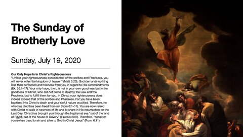 The Sunday of Brotherly Love - Trinity 6 - July 19, 2020