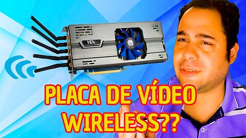 ESSA PLACA DE VIDEO É WIFI? #bizarrotech