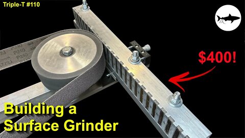 Triple-T #110 - How to build a surface grinder