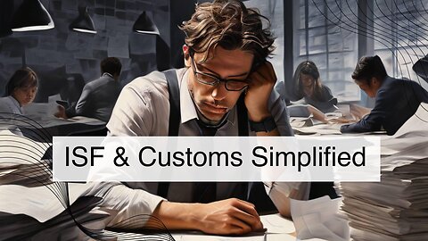 Ensuring Compliance: The Symbiotic Relationship Between ISF and Customs Regulations