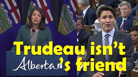 Trudeau has not yet shown himself to be a friend of Alberta