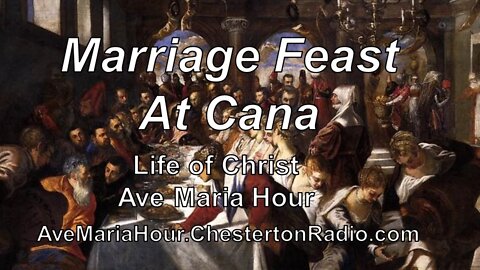 The Marriage Feast at Cana - Life of Christ - Ave Maria Hour - Ep.3/44