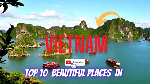 Top 10 Beautiful places to visit in Vietnam