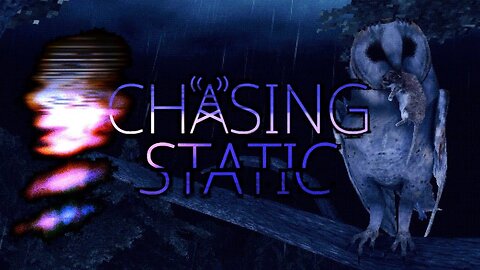 The static calls me... | Chasing Static (Full Game)