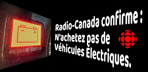 Radio-Canada confirme : n'achetez pas de Véhicules Électriques.
