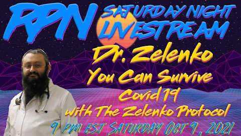 The Zelenko Protocol with Dr. Zev Zelenko on Sat. Night Livestream