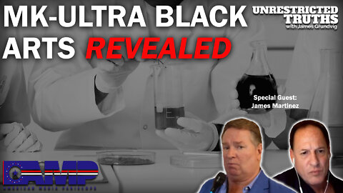 MK-Ultra Dark Arts Revealed with James Martinez | Unrestricted Truths Ep. 140