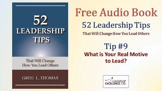 52 Leadership Tips - Free Audio Book - Tip #9: What is Your Real Motive to Lead?