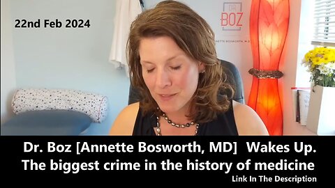 Dr. Boz (Annette Bosworth, MD) Wakes Up. The biggest crime in the history of medicine