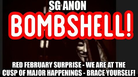 SG Anon: Red February Surprise -- We Are at the Cusp of Major Happenings - 2/10/24..
