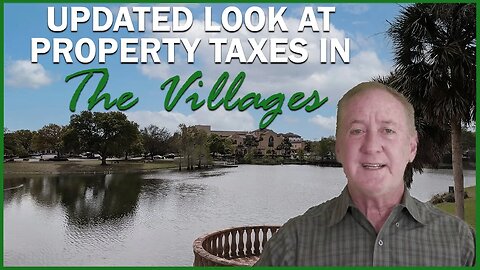 An Updated Look At Property Taxes | In The Villages, Florida | With Ira Miller