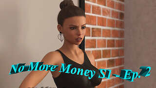 No More Money - Season 1 - Episode 2