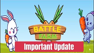 Battle Farm Important Update, Please Watch.