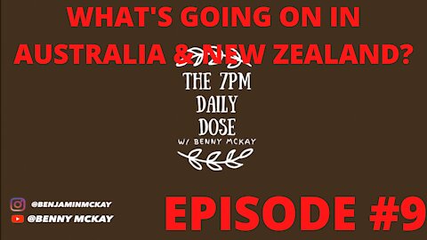 What's going on in Australia & New Zealand? | The 7pm Daily Dose w/ Benny McKay #9