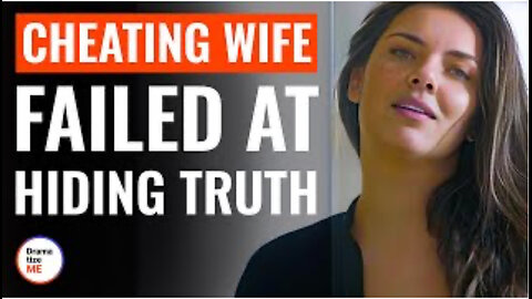 Cheating wife failed at hiding truth