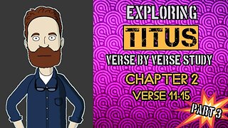 Exploring Titus: Unraveling Chapter 2 Verse by Verse! PART 3