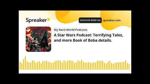 A Star Wars Podcast: Terrifying Tales, and more Book of Boba details.