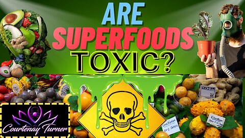 Ep.355: Are Superfoods Toxic? w/ Kathleen Ellis | The Courtenay Turner Podcast