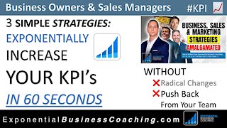 3 Simple Steps To Exponentially Increase Your #KPI's - IN 60 SECONDS #GetExponential