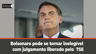 Bolsonaro pode se tornar inelegível com julgamento liberado pelo TSE