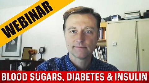 Blood Sugars, Diabetes & Insulin – Dr. Berg's Webinar