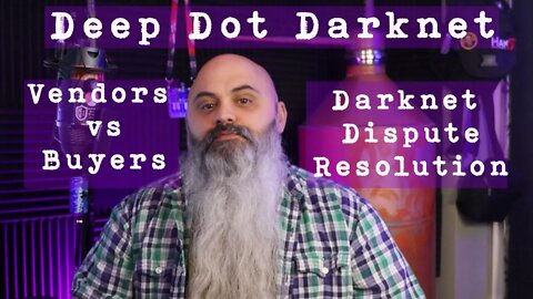 Dispute Resolution Buyers vs Vendors Deep Dot Darknet