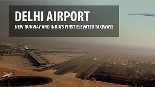 Delhi Airport - 4th Runway/First Elevated Taxiway in India