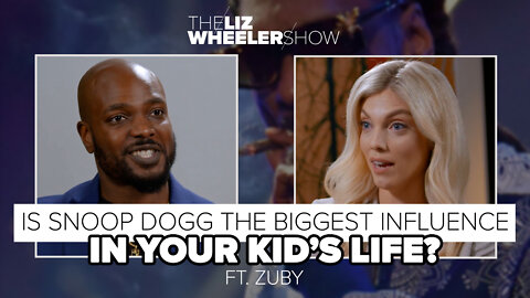 Is Snoop Dogg the Biggest Influence in Your Kid’s Life? ft. Zuby | The Liz Wheeler Show