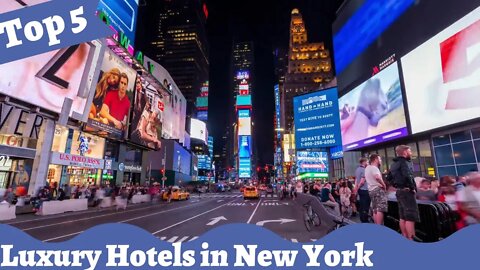 Top 5 Luxury Hotels in New York