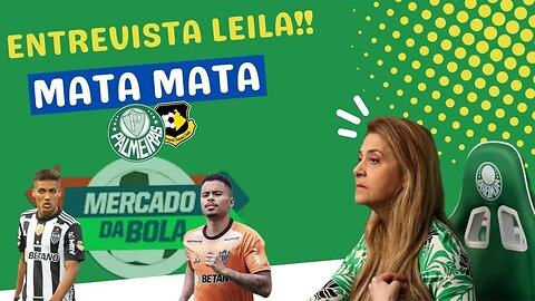 ENTREVISTA LEILA | MERCADO DA BOLA | MATA MATA | VEIGA?