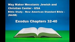 Bible Study - New American Standard Bible - NASB - Exodus 32-40