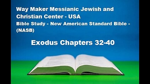 Bible Study - New American Standard Bible - NASB - Exodus 32-40